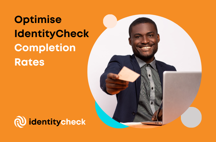 Optimise IdentityCheck Completion Rates
